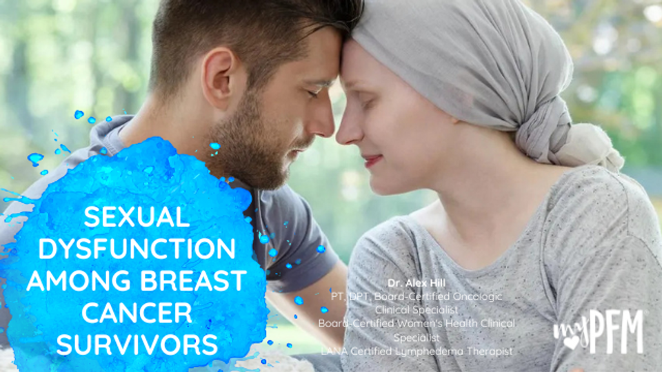 Sexual Dysfunction Among Breast Cancer Survivors